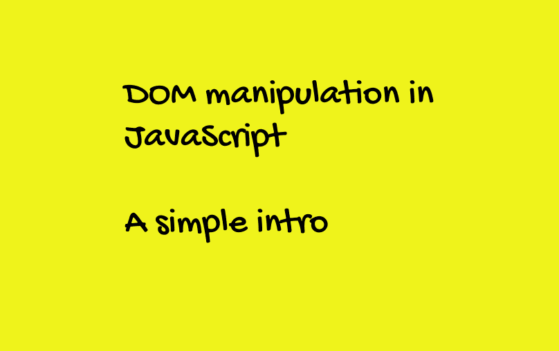 DOM manipulation in JavaScript

A simple intro